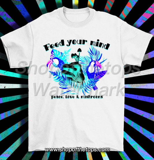 Feed your mind Mushroom shirt - Shop of the Tops