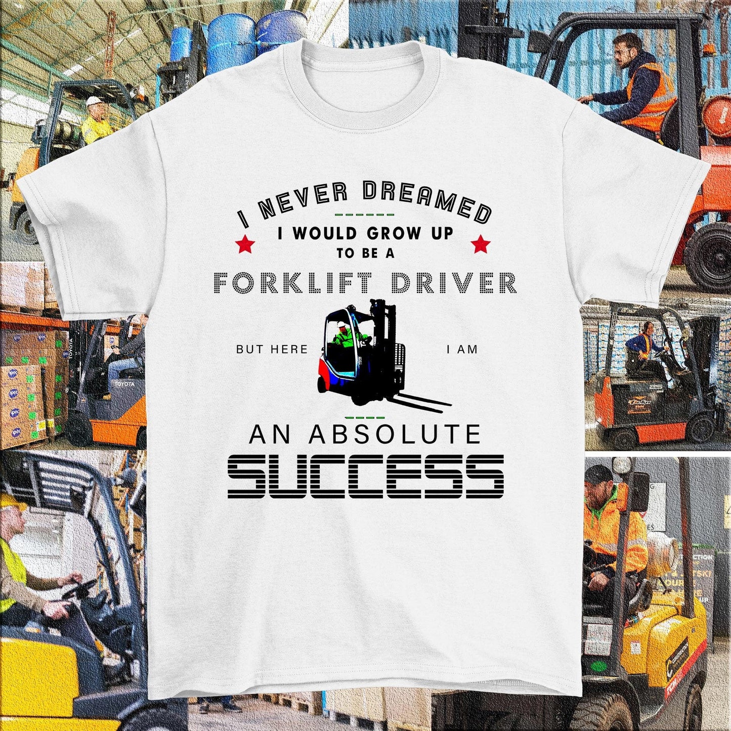 Forklift dream T-shirt