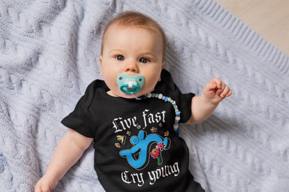 Live fast cry young baby grow