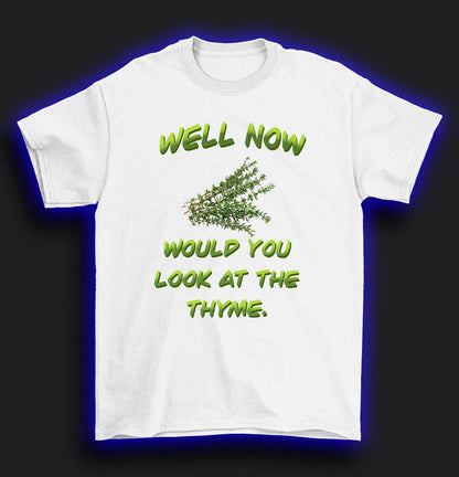 Look at the thyme T-Shirt