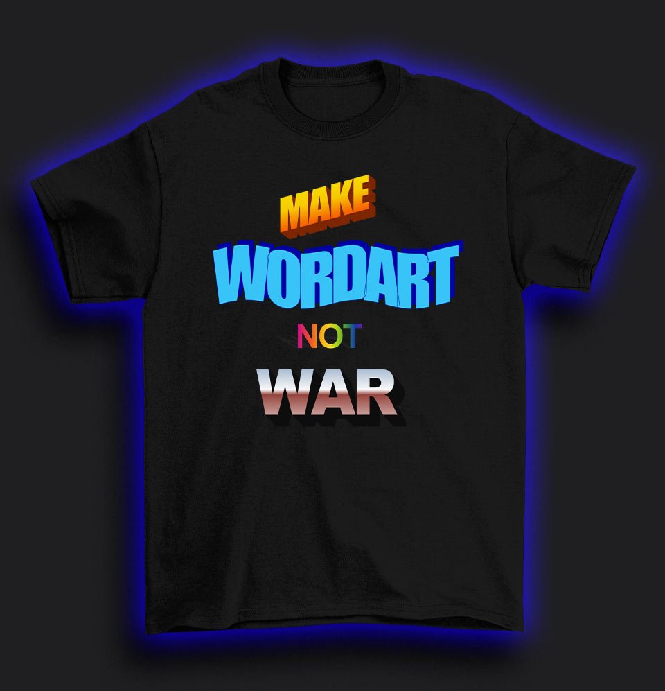 Make word art not war T-Shirt