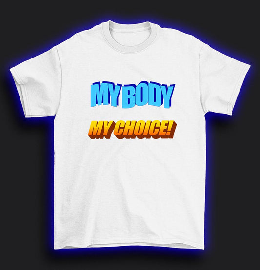 My body my choice T-Shirt