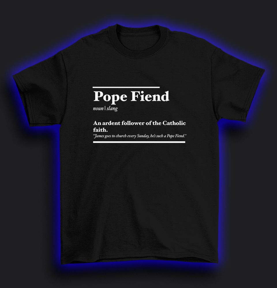 Pope Fiend definition T-Shirt