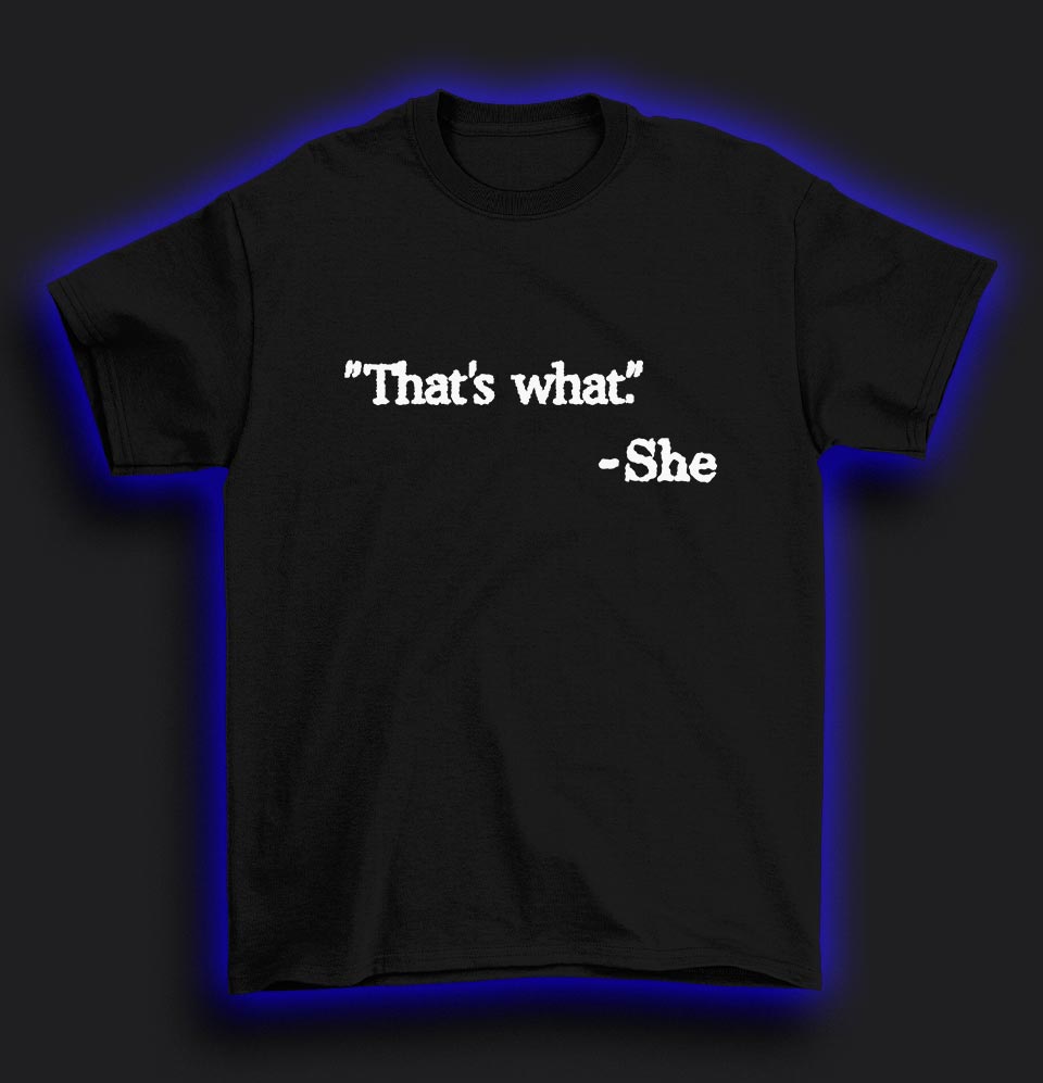 That's what she said T-shirt