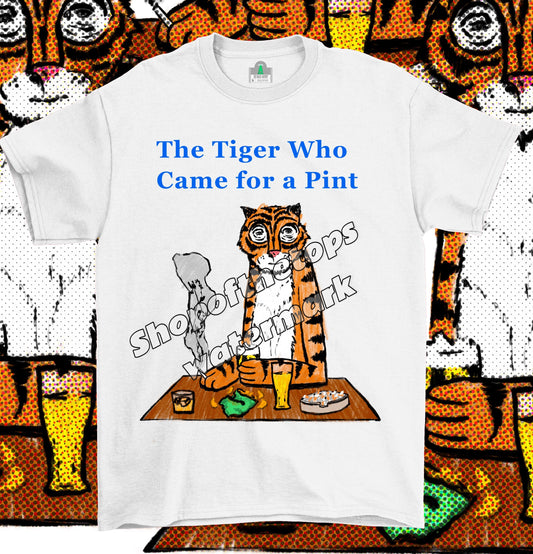 The tiger who came for pint T-shirt