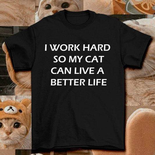 Work hard for my cat tee